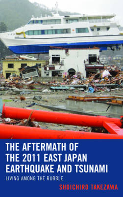 Aftermath of the 2011 East Japan Earthquake and Tsunami: Living among the Rubble