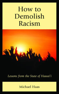 How to Demolish Racism: Lessons from the State of Hawai'i