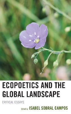 Ecopoetics and the Global Landscape: Critical Essays