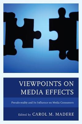 Viewpoints on Media Effects: Pseudo-reality and Its Influence on Media Consumers