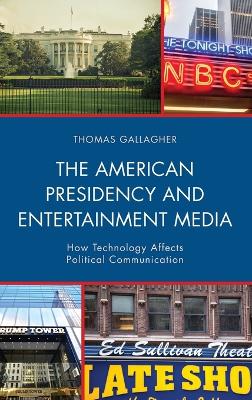 American Presidency and Entertainment Media: How Technology Affects Political Communication