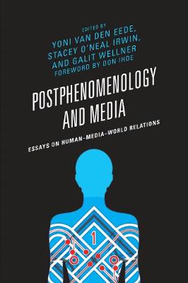 Postphenomenology and Media: Essays on Human-Media-World Relations