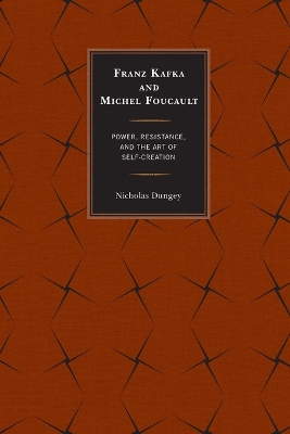 Franz Kafka and Michel Foucault: Power, Resistance, and the Art of Self-Creation