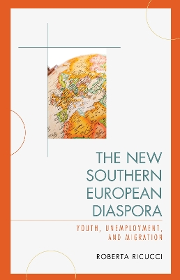 New Southern European Diaspora: Youth, Unemployment, and Migration