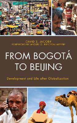 From Bogotá to Beijing: Development and Life after Globalization