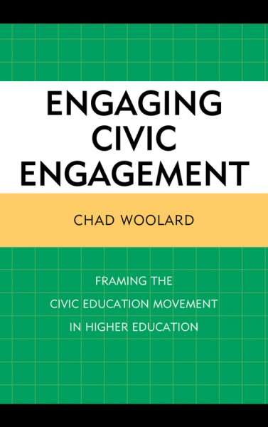 Engaging Civic Engagement: Framing the Civic Education Movement in Higher Education