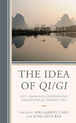 Idea of Qi/Gi: East Asian and Comparative Philosophical Perspectives