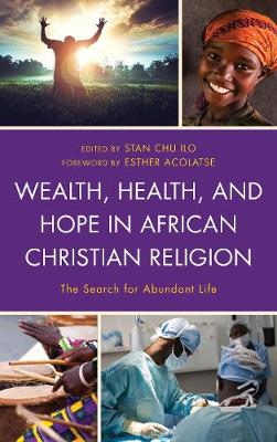Wealth, Health, and Hope in African Christian Religion: The Search for Abundant Life