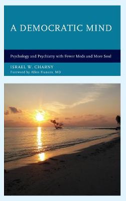 Democratic Mind: Psychology and Psychiatry with Fewer Meds and More Soul