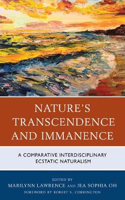 Nature's Transcendence and Immanence: A Comparative Interdisciplinary Ecstatic Naturalism