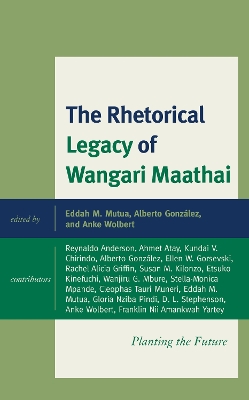 Rhetorical Legacy of Wangari Maathai: Planting the Future
