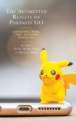 Augmented Reality of Pokémon Go: Chronotopes, Moral Panic, and Other Complexities