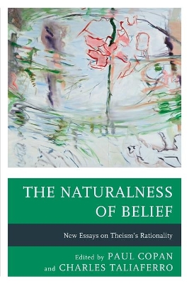 Naturalness of Belief: New Essays on Theisms Rationality