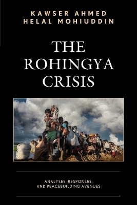 Rohingya Crisis: Analyses, Responses, and Peacebuilding Avenues