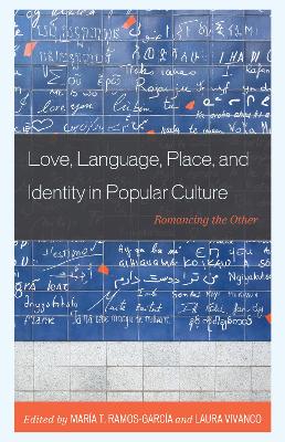 Love, Language, Place, and Identity in Popular Culture: Romancing the Other