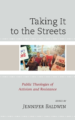 Taking It to the Streets: Public Theologies of Activism and Resistance