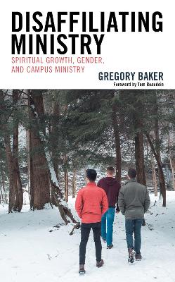 Disaffiliating Ministry: Spiritual Growth, Gender, and Campus Ministry