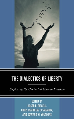 Dialectics of Liberty: Exploring the Context of Human Freedom