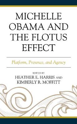 Michelle Obama and the FLOTUS Effect: Platform, Presence, and Agency