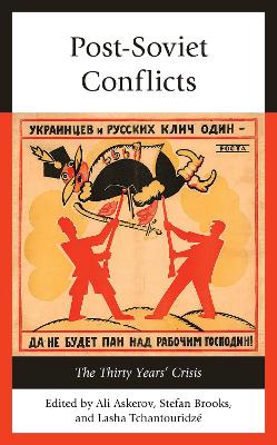 Post-Soviet Conflicts: The Thirty Years Crisis