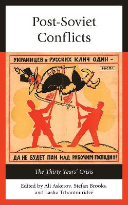 Post-Soviet Conflicts: The Thirty Years Crisis