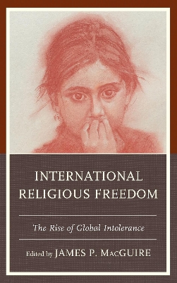 International Religious Freedom: The Rise of Global Intolerance