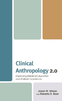 Clinical Anthropology 2.0: Improving Medical Education and Patient Experience