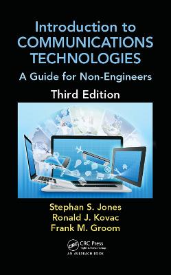 Introduction to Communications Technologies: A Guide for Non-Engineers, Third Edition 3rd edition