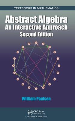 Abstract Algebra: An Interactive Approach, Second Edition