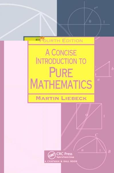 A Concise Introduction to Pure Mathematics, Fourth Edition