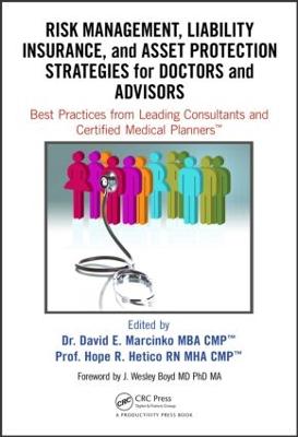 Risk Management, Liability Insurance, and Asset Protection Strategies for  Doctors and Advisors: Best Practices from Leading Consultants and Certified Medical Planners