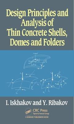 Design Principles and Analysis of Thin Concrete Shells, Domes and Folders