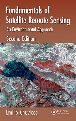 Fundamentals of Satellite Remote Sensing: An Environmental Approach, Second Edition 2nd New edition