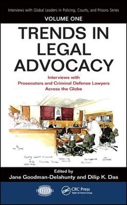 Trends in Legal Advocacy: Interviews with Prosecutors and Criminal Defense Lawyers Across the Globe,  Volume One