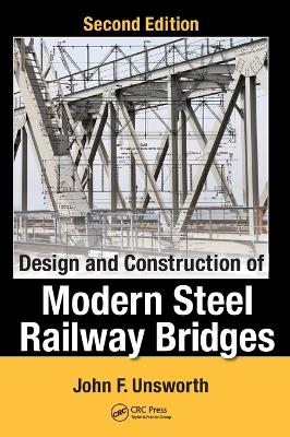 Design and Construction of Modern Steel Railway Bridges 2nd edition