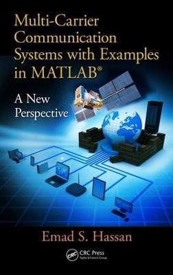 Multi-Carrier Communication Systems with Examples in MATLAB: A New Perspective