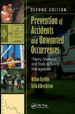 Prevention of Accidents and Unwanted Occurrences: Theory, Methods, and Tools in Safety Management, Second Edition 2nd edition