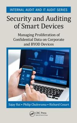 Security and Auditing of Smart Devices: Managing Proliferation of Confidential Data on Corporate and BYOD Devices