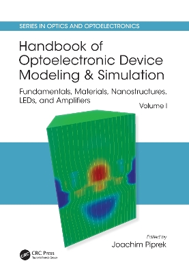 Handbook of Optoelectronic Device Modeling and Simulation: Fundamentals, Materials, Nanostructures, LEDs, and Amplifiers, Vol. 1