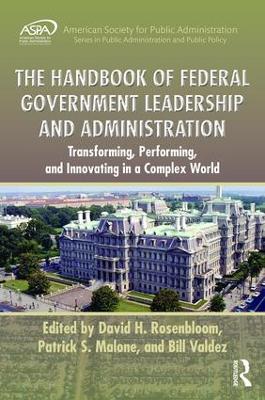 Handbook of Federal Government Leadership and Administration: Transforming, Performing, and Innovating in a Complex World