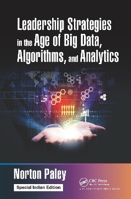 Leadership Strategies in the Age of Big Data, Algorithms, and Analytics