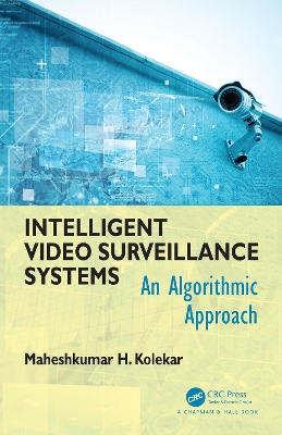 Intelligent Video Surveillance Systems: An Algorithmic Approach