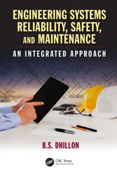 Engineering Systems Reliability, Safety, and Maintenance: An Integrated Approach