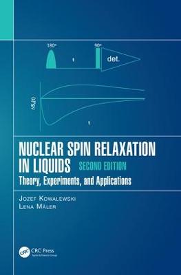 Nuclear Spin Relaxation in Liquids: Theory, Experiments, and Applications, Second Edition 2nd edition