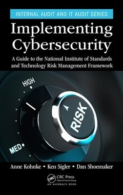 Implementing Cybersecurity: A Guide to the National Institute of Standards and Technology Risk  Management Framework