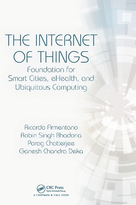 Internet of Things: Foundation for Smart Cities, eHealth, and Ubiquitous Computing