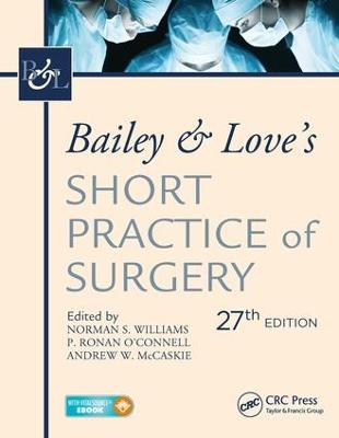 Bailey & Love's Short Practice of Surgery, 27th Edition 27th edition