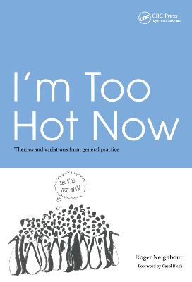 I'm Too Hot Now: Themes and Variations from General Practice