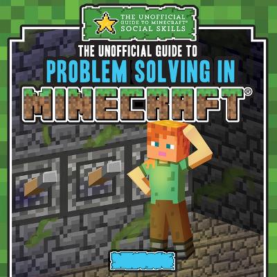 Unofficial Guide to Problem Solving in Minecraft(r)