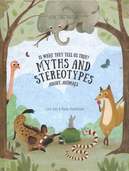 Is What They Tell Us True?: Myths and Stereotypes about Animals